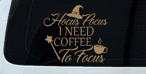 Hocus Pocus Need Coffee to Focus Funny Car or Truck Window Decal Sticker (Light Brown)