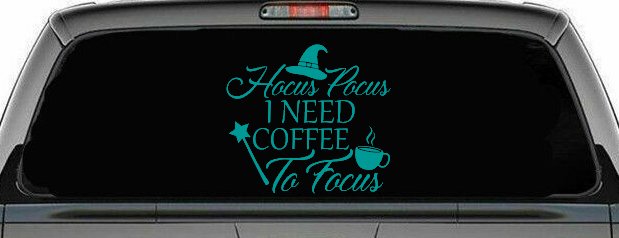 Hocus Pocus Need Coffee to Focus Funny Car or Truck Window Decal Sticker (Turquoise)