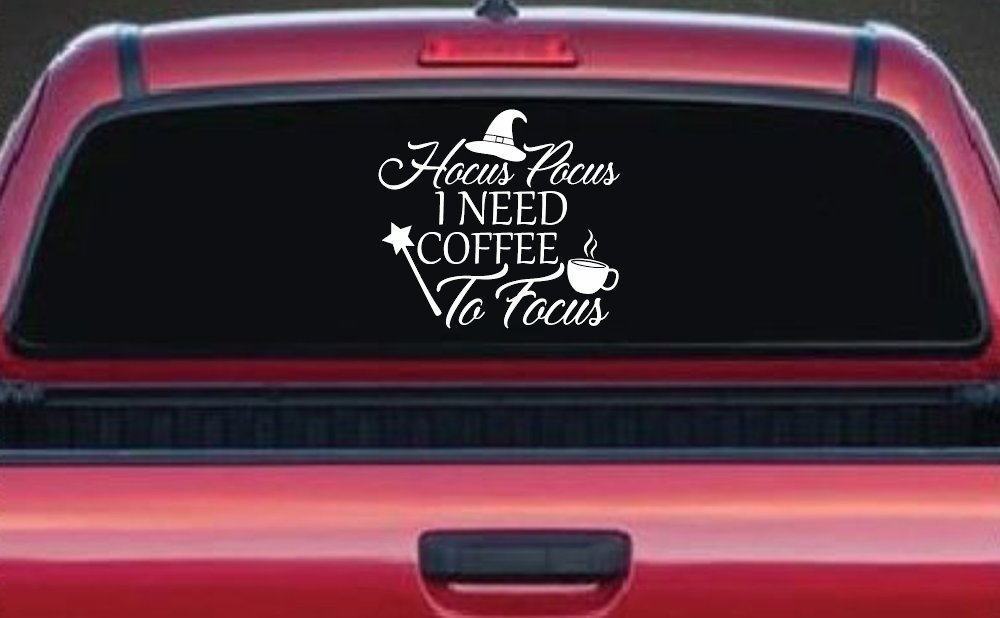 Hocus Pocus Need Coffee to Focus Funny Car or Truck Window Decal Sticker