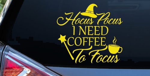 Hocus Pocus Need Coffee to Focus Funny Car or Truck Window Decal Sticker (Yellow)
