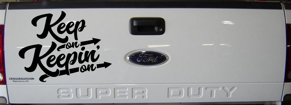 Keep On Keepin On Funny Car or Truck Window Decal Sticker (Black)