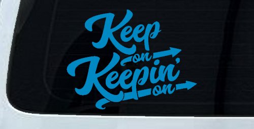 Keep On Keepin On Funny Car or Truck Window Decal Sticker