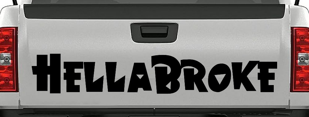 Hella Broke Funny Car or Truck Window Decal Sticker (Black)
