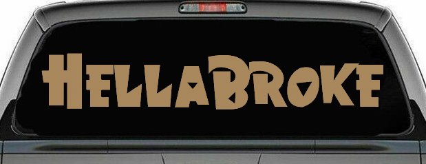 Hella Broke Funny Car or Truck Window Decal Sticker (Light Brown)