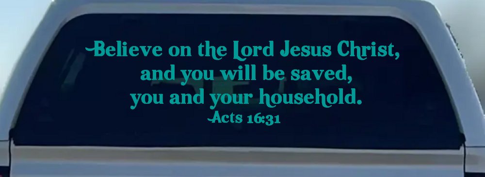 Believe on the Lord Jesus Christ Christian Car or Truck Window Decal Sticker