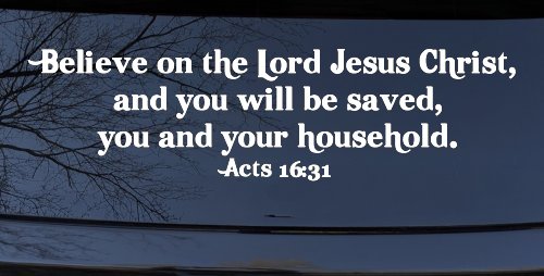 Believe on the Lord Jesus Christ Christian Car or Truck Window Decal Sticker (White)