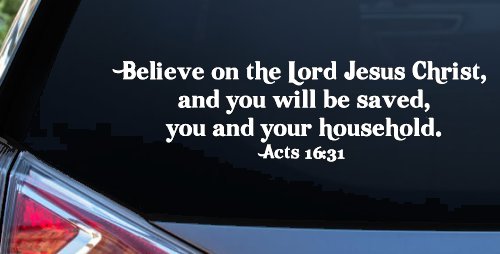 Believe on the Lord Jesus Christ Christian Car or Truck Window Vinyl Decal Sticker (White)