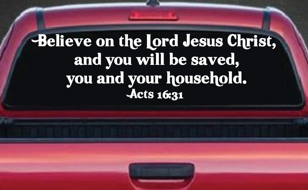 Believe on the Lord Jesus Christ Christian Car or Truck Window Decal Sticker