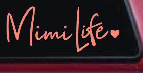 Mimi Life with Heart Car or Truck Window Decal Sticker