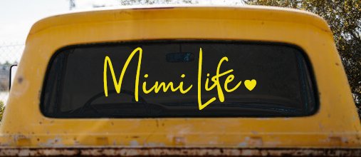Mimi Life with Heart Car or Truck Window Decal Sticker