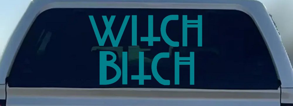 Witch Bitch Funny Car or Truck Window Decal Sticker