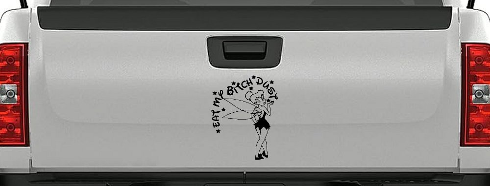 Eat My Bitch Dust Tinker Bell Tinkerbell Funny Car or Truck Window Decal Sticker