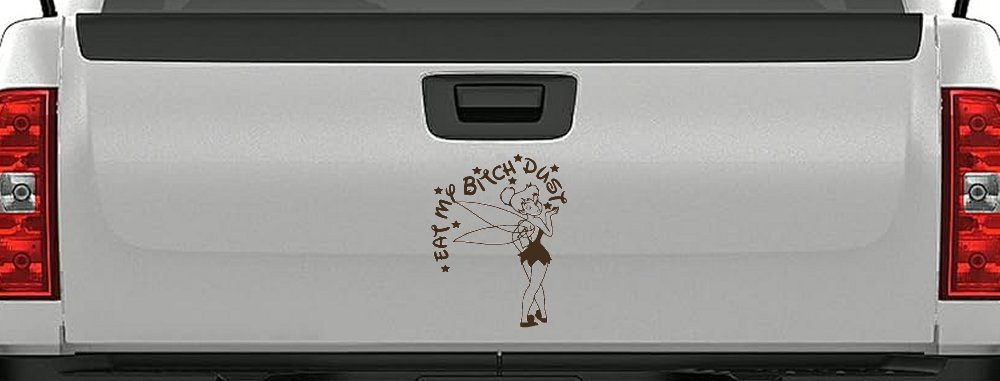 Eat My Bitch Dust Tinker Bell Tinkerbell Funny Car or Truck Window Decal Sticker (Brown)