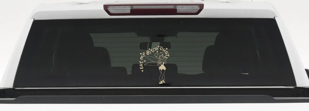 Eat My Bitch Dust Tinker Bell Tinkerbell Funny Car or Truck Window Decal Sticker