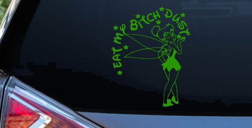 Eat My Bitch Dust Tinker Bell Tinkerbell Funny Car or Truck Window Decal Sticker (Lime)