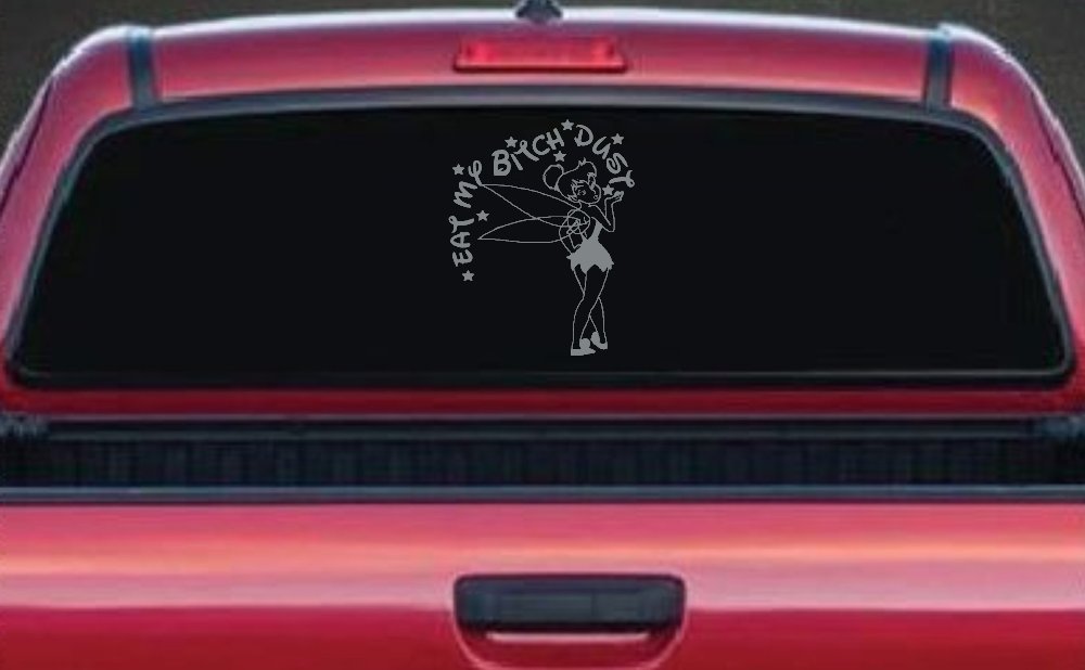 Eat My Bitch Dust Tinker Bell Tinkerbell Funny Car or Truck Window Decal Sticker