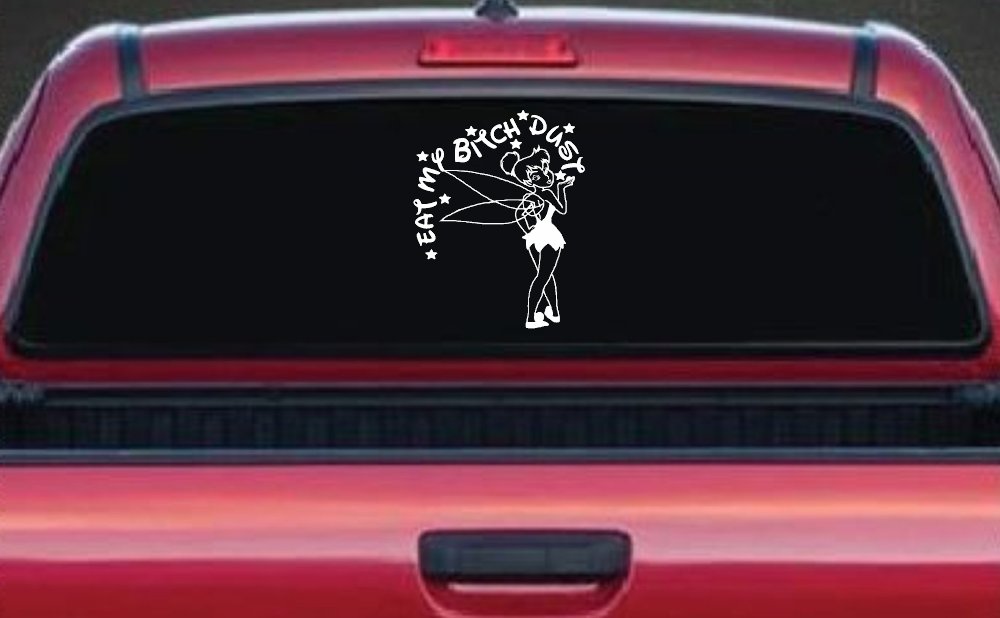 Eat My Bitch Dust Tinker Bell Tinkerbell Funny Car or Truck Window Decal Sticker (White)