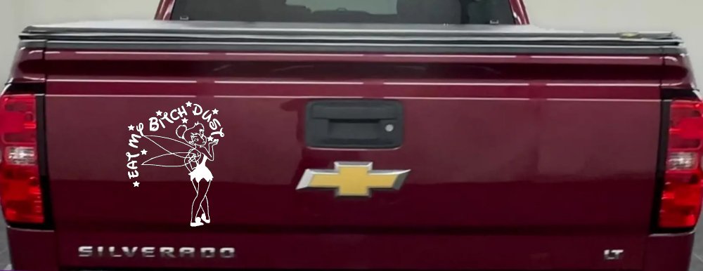 Eat My Bitch Dust Tinker Bell Tinkerbell Funny Car or Truck Window Decal Sticker