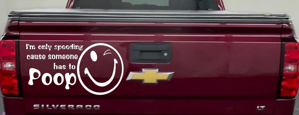 I'm Only Speeding Cause Someone Has to Poop Funny Car or Truck Window Decal Sticker