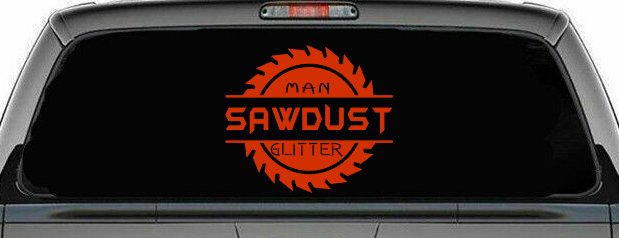 Sawdust Man Glitter Saw Blade Car or Truck Window Decal Sticker