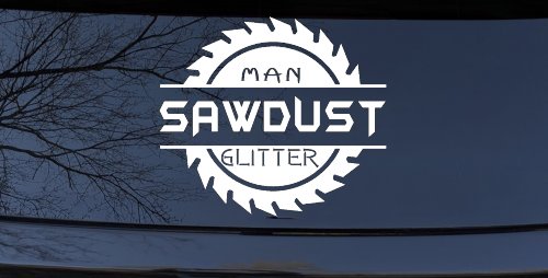 Sawdust Man Glitter Saw Blade Car or Truck Window Vinyl Decal Sticker (White)