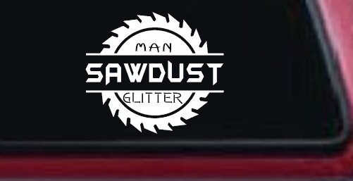 Sawdust Man Glitter Saw Blade Car or Truck Window Decal Sticker