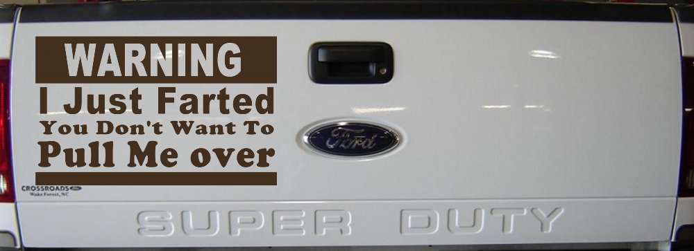 I Just Farted You Don't Want To Pull Me Over Funny Speeding Police Car or Truck Window Decal Sticker (Brown)