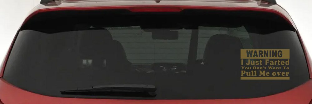 I Just Farted You Don't Want To Pull Me Over Funny Speeding Police Car or Truck Window Decal Sticker