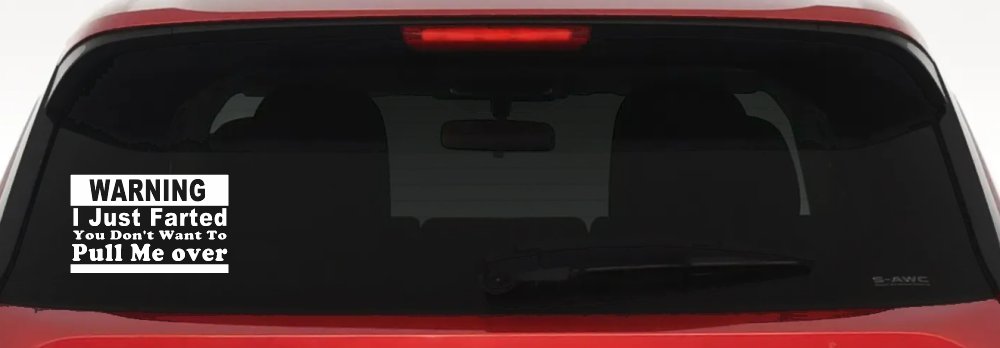 I Just Farted You Don't Want To Pull Me Over Funny Speeding Police Car or Truck Window Decal Sticker