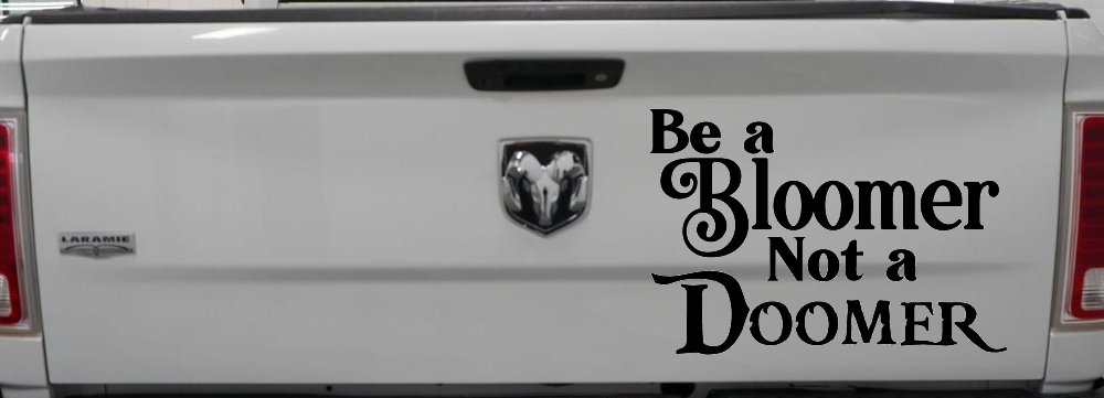 Be A Bloomer Not A Doomer Motivational Words Car or Truck Window Decal Sticker (Black)