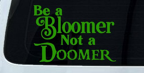 Be A Bloomer Not A Doomer Motivational Words Car or Truck Window Decal Sticker (Lime)