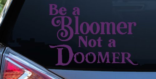Be A Bloomer Not A Doomer Motivational Words Car or Truck Window Decal Sticker