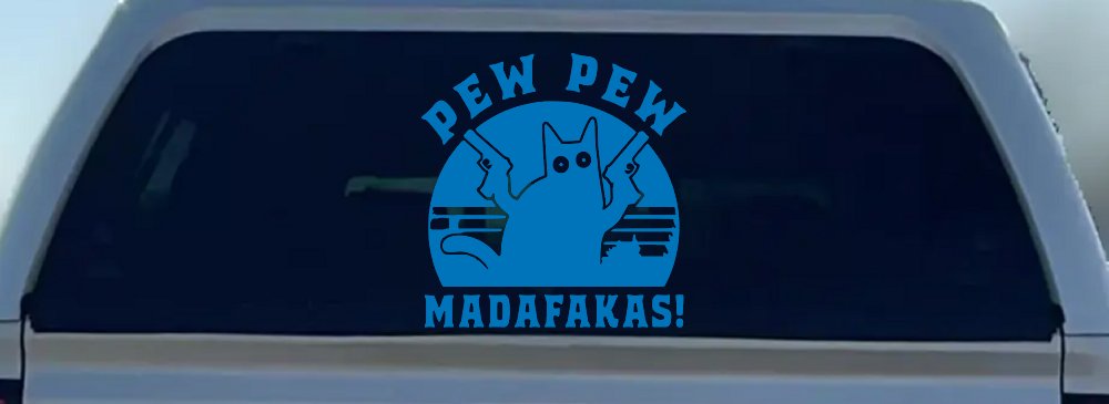 Cat With Guns Pew Pew Madafakas Funny Car or Truck Window Decal Sticker