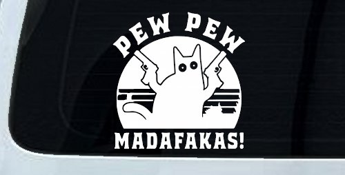 Cat With Guns Pew Pew Madafakas Funny Car or Truck Window Vinyl Decal Sticker (White)