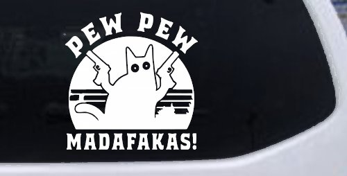 Cat With Guns Pew Pew Madafakas Funny Car or Truck Window Decal Sticker