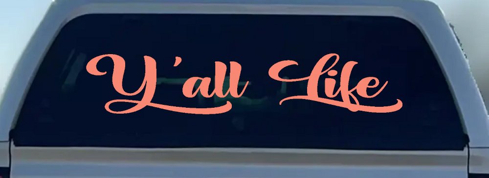 Y'all Life Country Car or Truck Window Decal Sticker (Coral)