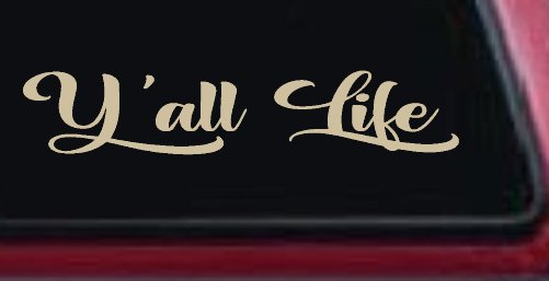 Y'all Life Country Car or Truck Window Decal Sticker (Desert Sand)