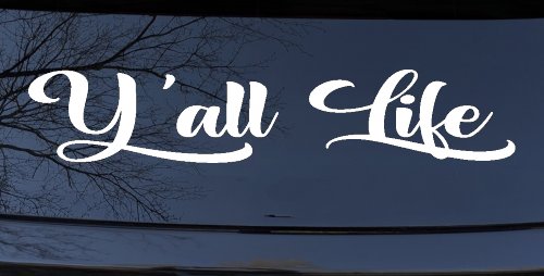 Y'all Life Country Car or Truck Window Decal Sticker (White)