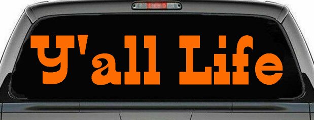 Y'all Life Country Car or Truck Window Vinyl Decal Sticker (Orange)