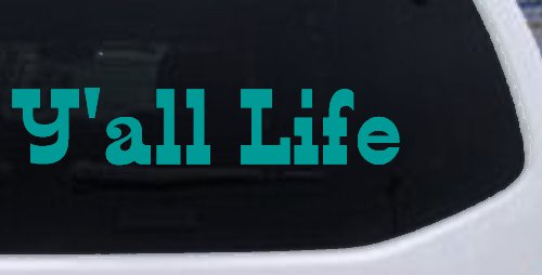 Y'all Life Country Car or Truck Window Decal Sticker (Turquoise)