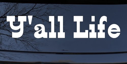 Y'all Life Country Car or Truck Window Vinyl Decal Sticker (White)