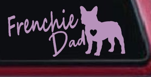 Frenchie Dad French Bulldog Car or Truck Window Decal Sticker