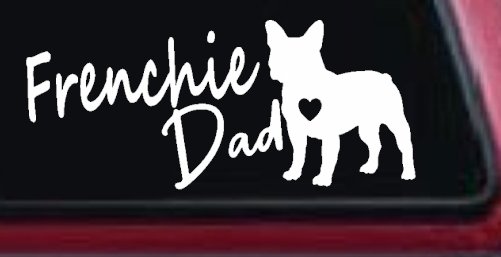 Frenchie Dad French Bulldog Car or Truck Window Decal Sticker