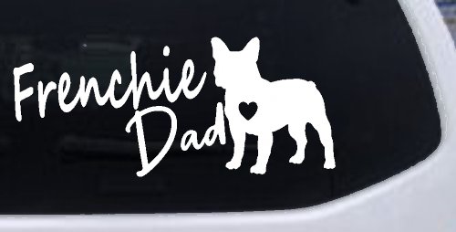Frenchie Dad French Bulldog Car or Truck Window Decal Sticker (White)