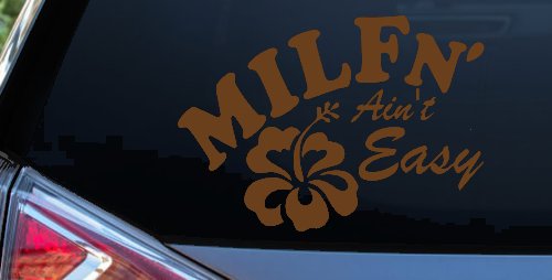 MILFn' Ain't Easy MILF Mom Funny Car or Truck Window Decal Sticker (Copper)