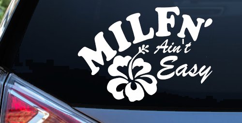 MILFn' Ain't Easy MILF Mom Funny Car or Truck Window Decal Sticker