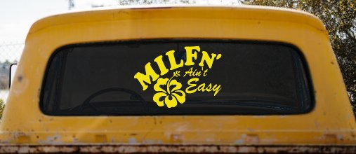 MILFn' Ain't Easy MILF Mom Funny Car or Truck Window Decal Sticker