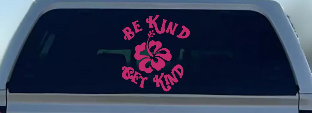 Be Kind Get Kind Flower Inspirational Car or Truck Window Vinyl Decal Sticker (Hot Pink)