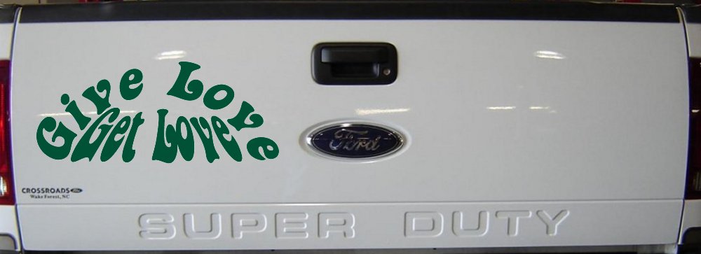 Give Love Get Love Inspirational Car or Truck Window Decal Sticker (Dark Green)