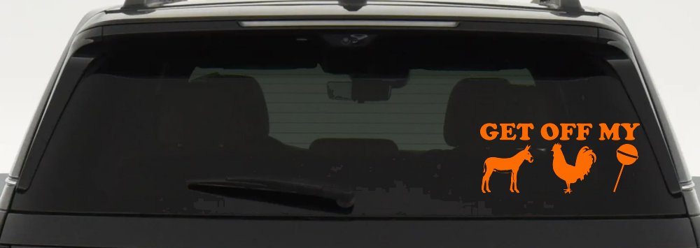Get Off My Ass Cock Sucker Funny Car or Truck Window Decal Sticker